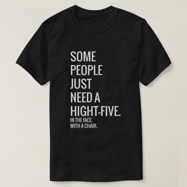 Some people just need a high-five in the face T-Shirt (Design Front)