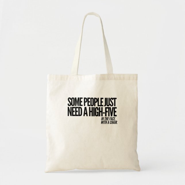 Some People Just Need A High Five In The Face Tote Bag (Front)