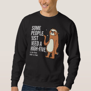 Some people just need a high-five in the face with sweatshirt