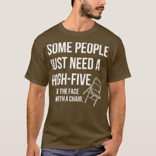 Some People just need a high five T-Shirt