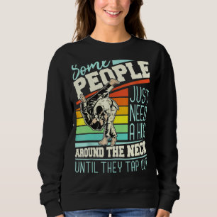 Some People Just Need A Hug Brazilian Jiu Jitsu Mm Sweatshirt