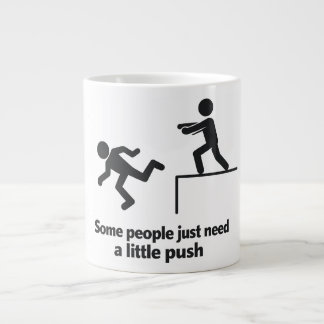 Some People Just Need A Little Push  Large Coffee Mug