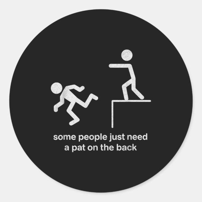 Some People Just Need A Pat On The Back Funny Sarc Classic Round Sticker (Front)