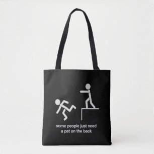 Some People Just Need a Pat on The Back Funny  Tote Bag
