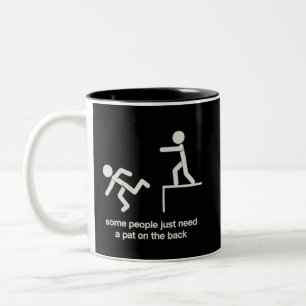 Some People Just Need a Pat on The Back Funny  Two-Tone Coffee Mug