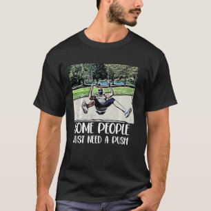 Some People Just Need A Push Strong Natural Black T-Shirt