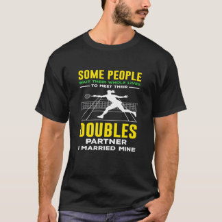Some People Meet Tennis Player Doubles Partner T-Shirt