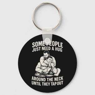 Some People Need A Hug Around The Neck Until Tap Key Ring
