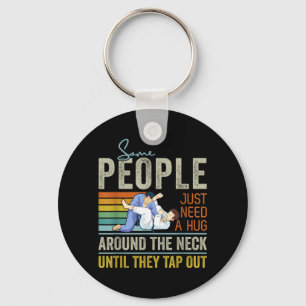 Some People Need a Hug Brazilian Jiu Jitsu Martial Key Ring