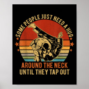 Some People Need A Hug Brazilian Jiu Jitsu MMA Poster