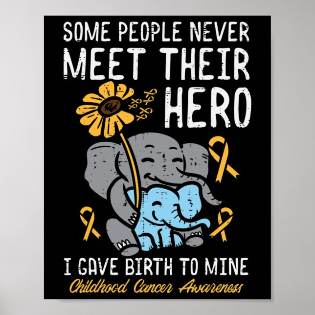 Some People Never Meet Their Hero Childhood Cancer Poster (Front)