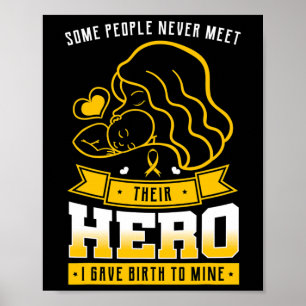 Some People Never Meet Their Hero I Gave Birth To Poster