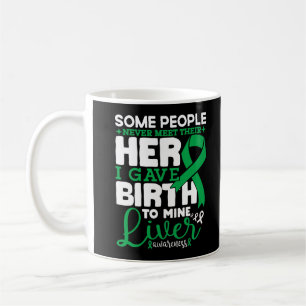 Some People Never Meet Their Hero Liver Awareness Coffee Mug