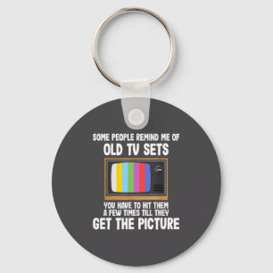 Some People Remind Me Of Old Tv Sets  Key Ring