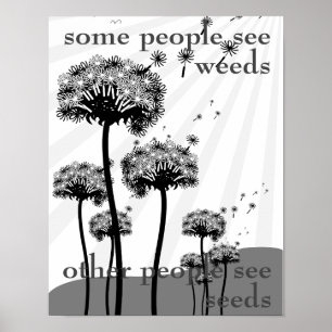 Some People See Weeds dandelion poster