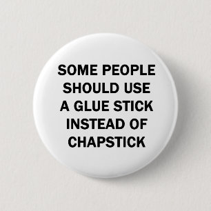 Some People Should Use a Glue Stick 6 Cm Round Badge