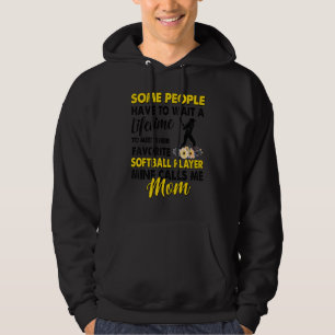 Some People Wait A Lifetime To Meet Their Softball Hoodie