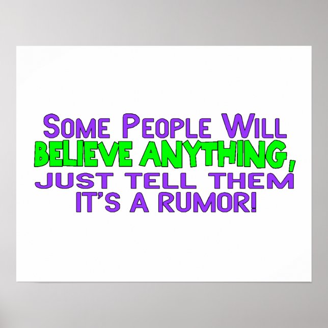 Some People Will Believe Anything Poster (Front)
