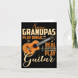 Some Play Bingo Real Grandpas Play Guitar Funny Card