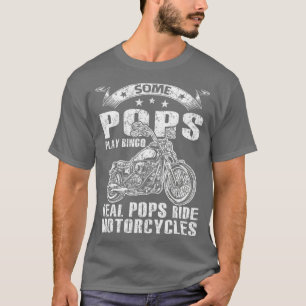 Some Pops Play Bingo Real Pops Ride Motorcycles T-Shirt