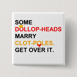 Some Princes Marry Manservants 15 Cm Square Badge