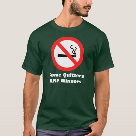 Some Quitters ARE Winners T-Shirt