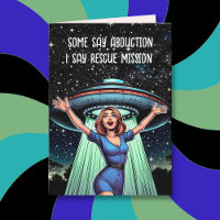 Some Say Abduction, I Say Rescue Funny UFO
