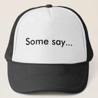 Some say... Hat