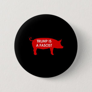 Some Say... Trump Is A Fascist 6 Cm Round Badge
