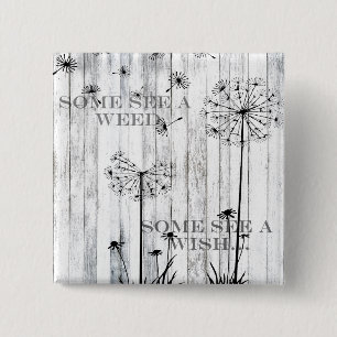 Some See A Weed 15 Cm Square Badge