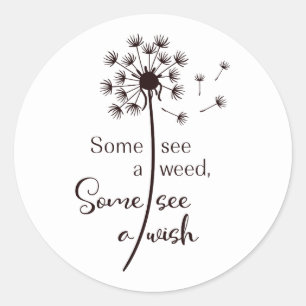 Some See A Weed Some See A Wish Sticker