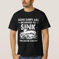 Some Ships Are Designed To Sink Submariner Submari