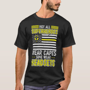 Some Superheroes Wear Headsets Dispatcher T-Shirt