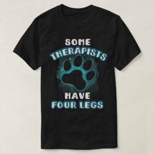 Some Therapists Have Four Legs Pet Shirt