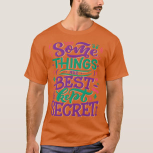 Some Things Are Best Kept Secret 2 T-Shirt