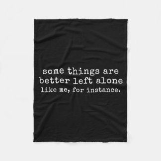 Some things are better left alone like for fleece blanket
