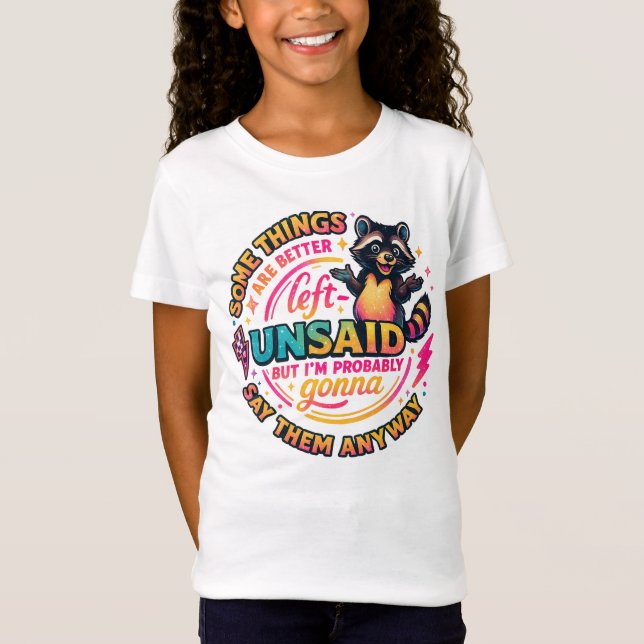 Some Things Are Better Left Unsaid Racoon Quote T-Shirt (Front)