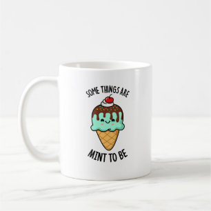 Some Things Are Mint To Be Cute Peppermint Pun Coffee Mug