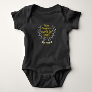 Some Things Are Worth The Wait Foster Care Baby Bodysuit