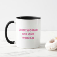 Some Woman for One Woman Mug