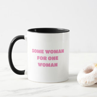 Some Woman for One Woman Mug