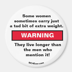 Some women carry WARNING magnet