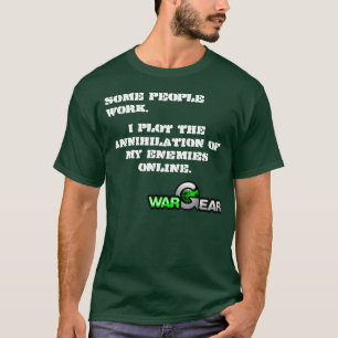 Some Work, I Plot T-Shirt