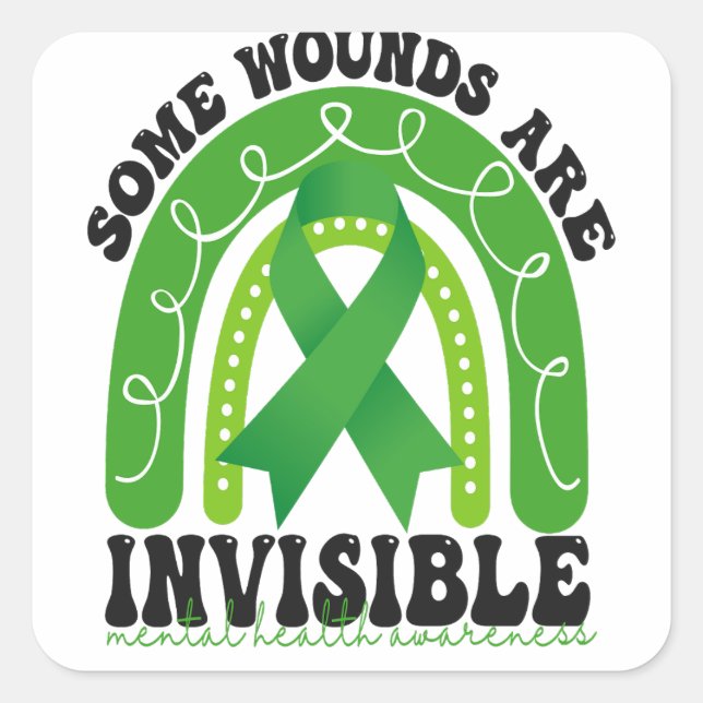 Some Wounds Are Invisible Mental Health Awareness Square Sticker (Front)
