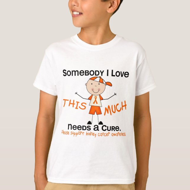 Somebody I Love - Kidney Cancer (Boy) T-Shirt (Front)