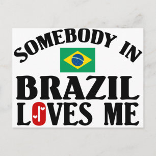 Somebody In Brazil Loves Me Postcard