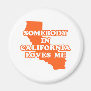 Somebody In California Loves Me Magnet