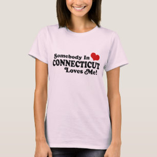 Somebody In Connecticut Loves Me T-Shirt