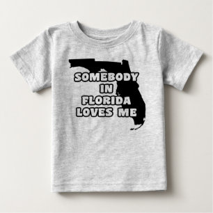 Somebody in Florida Loves Me Baby T-Shirt