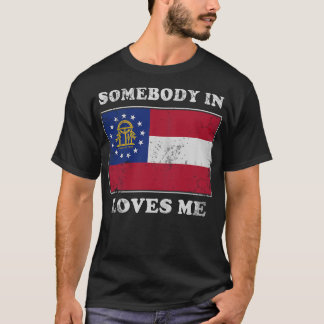 Somebody In Georgia Loves Me T-Shirt